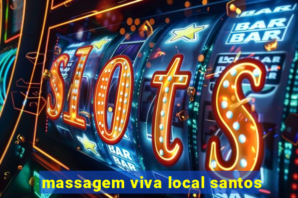 massagem viva local santos